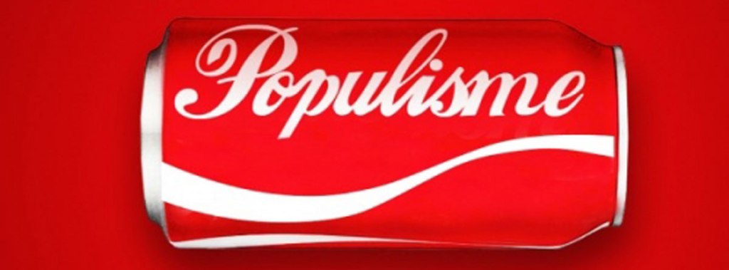 Le populisme c'est comme le Coca-Cola